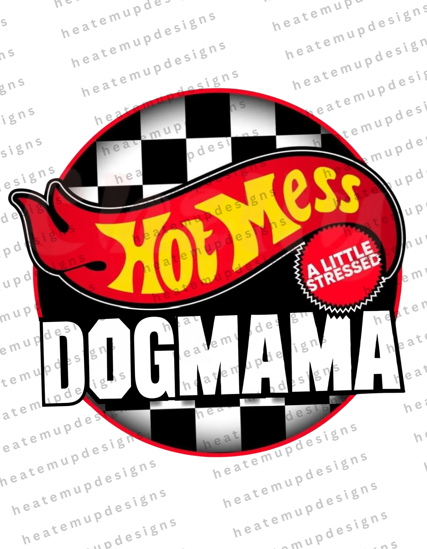 Build Online - Hot Mess Dog Mama