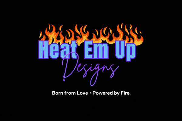 Heat Em Up Designs